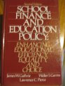 School Finance and Education Policy Enhancing Educational Efficiency Equality and Choice