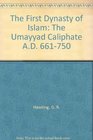 The First Dynasty of Islam The Umayyad Caliphate Ad 661750