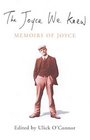 The Joyce We Knew Memoirs of Joyce