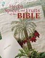 Herbs Spices and Fruits of the Bible