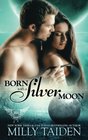 Born with a Silver Moon (Paranormal Dating Agency) (Volume 15)