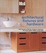 Architectural Fixtures and Hardware From Faucets to Flooring Storage to Staircases the Finest Interior Details for the Home