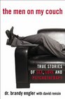 The Men on My Couch True Stories of Sex Love and Psychotherapy