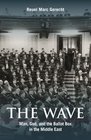 The Wave: Man, God, and the Ballot Box in the Middle East (HOOVER INST PRESS PUBLICATION)