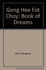 Gong Hee Fot Choy Book of Dreams