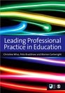 Leading Professional Practice in Education