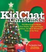 KidChat Christmas 200 Questions to Make You Think Talk and Giggle About the Most Wonderful Time of the Year