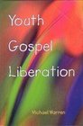 Youth Gospel Liberation Third Edition