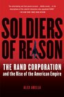 Soldiers of Reason The RAND Corporation and the Rise of the American Empire