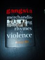 Gangsta Merchandizing the Rhymes of Violence