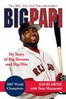 Big Papi My Story of Big Dreams and Big Hits