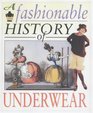 A Fashionable History Of Underwear