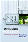 Understanding Education A Sociological Perspective