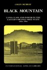Black mountain  land class and power in the eastern Orange Free State 1880s to 1980s
