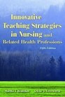 Innovative Teaching Strategies in Nursing and Related Health Professions