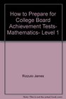How to prepare for college board achievement tests mathematics level 1