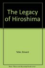 The Legacy of Hiroshima