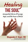 Healing the Soul: unexpected Stories of Hope, Courage, and the Power of Mind