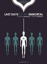 Last Days of an Immortal