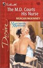 The M.D. Courts His Nurse (Matched in Montana, Bk 3) (Silhouette Desire, No 1354)