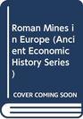 Roman Mines in Europe