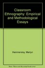 Classroom Ethnography Empirical and Methodological Essays