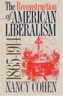 The Reconstruction of American Liberalism 18651914