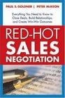 RedHot Sales Negotiation Everything You Need to Know to Close Dea Build Relationships and Create WinWin Outcomes