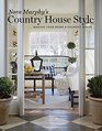 Nora Murphy's Country House Style Making Your Home a Country House