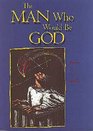 The Man Who Would Be God Stories