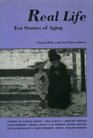 Real Life Ten Stories of Aging