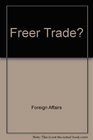 Freer Trade