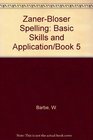 ZanerBloser Spelling Basic Skills and Application/Book 5