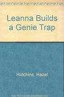 Leanna Builds a Genie Trap
