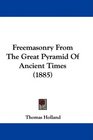 Freemasonry From The Great Pyramid Of Ancient Times