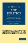 Physics and Politics Or Thoughts on the Application of the Principles of Natural Selection and Inheritance to Political Society