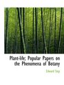 Plantlife Popular Papers on the Phenomena of Botany