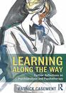 Learning Along the Way Further Reflections on Psychoanalysis and Psychotherapy