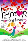 Humor for a Woman's Heart 2: Stories, Quips, and Quotes to Lift the Heart (Humor for the Heart)