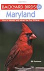Backyard Birds of Maryland How to Identify and Attract the Top 25 Birds