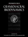 Craniosacral Biodynamics The Breath of Life Biodynamics and Fundamental Skills