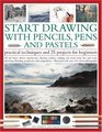 Start Drawing with Pencils Pens  Pastels Prac Tech  30 Projects for Beginner All the basics shown stepbystep drawing outlines shading  stepbystep in 400 color photographs
