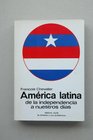 America Latina de la independencia a nuestros dias