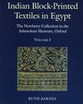 Indian Blockprinted Textiles in Egypt The Newberry Collection in the Ashmolean Museum Oxford 2 Volume Set Volume I Text Volume II Catalogue