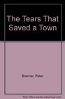 The Tears That Saved a Town