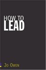 How to Lead What You Actually Need to Do to Manage Lead  Succeed