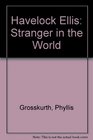 Havelock Ellis Stranger in the World