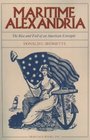 Maritime Alexandria  The Rise and Fall of an American Entrept