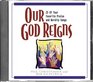 Our God Reigns  CD