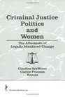 Criminal Justice Politics and Women The Aftermath of Legally Mandated Change